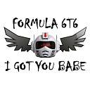 Formula 6t6 - I Got You Babe