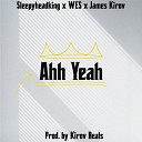 James Kirov feat SLEEPYHEADKING Wes - Ahh Yeah