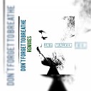 Jay Walker - Don t Forget to Breathe The Wall s Rusty Sax…