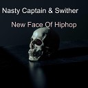 Nasty Captain Swither - New Face Of Hiphop