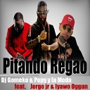 Dj Gomeko Wow Popy feat Iyawo Oggun Jorge Jr - Pitando Regao Remix