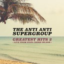 The Anti Anti Supergroup - You Got It