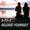 9 to 5 - Release Yourself