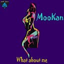 Mookan - What About Me