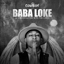 Cowboy - Baba Loke A Conversation with the Lord
