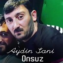 Aydin Sani - Onsuz ft Konul Kerimova 2018 Dj Tebriz
