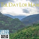 Jazzaria - Tul Day Lor Han