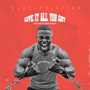 CLOTLOGISTICS - Give It All You Got