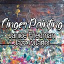 Janice Friedman Jazz Quartet - For Someone I Love