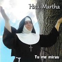 Hna Martha - No Soy Yo
