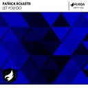 Patrick Roulette - Let You Go Radio Edit