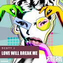J Scott - Love Will Break Me