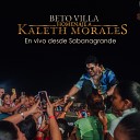 Beto Villa - Homenaje a Kaleth Morales Desde Sabanagrande En…