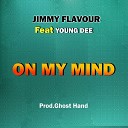 Jimmy Flavour feat Young Dee - On My Mind feat Young Dee