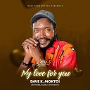 Dave K Moktoï - My Love for You (Remix)