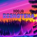 Hooja - DISKOTEKA