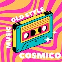 Cosmico - Music Old Style