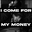 BRN HH Maxi Prieto - I Come for My Money