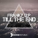 Franky D P - Till The End Radio Edit