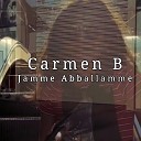 Carmen B - Jamme abballamme