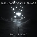 Final Flight - The Voice Of All Things