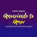 Misioneros Servidores De La Palabra - Faith Dance Anunciando Tu Amor
