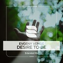 Evgeny Venge - Desire To Be