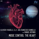 Oliviero Vivarelli E L F Aka Francesco Cianella feat Manuel… - Music Control the Heart