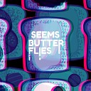 Seems Butter Flies - Paralized