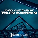 Ryan Raya Marcus Soulbynight - Tell Me Something