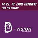 M V L feat Earl Bennett - Feel the Power Club Mix