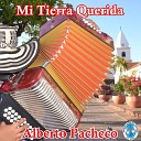 Alberto Pacheco - Mi Tierra Querida