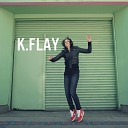 K Flay - Anywhere But Here