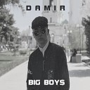 D A M I R - Big Boy