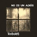 Robdell - No Es Un Adi s