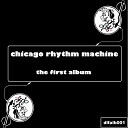 Chicago Rhythm Machine - Never look back