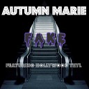 AUTUMN MARIE feat HollyWood Tryl - Fake