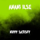 Anani Ilse - Nippy Satisfy Radio Edit