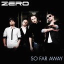Zero - So Far Away Radio Edit