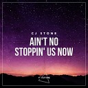 CJ Stone - Ain t No Stoppin Us Now Extended Mix