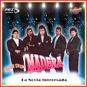 Super Grupo Madera - La Fuerza Del Amor