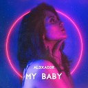 AL3XAD3R - My Baby