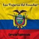 Los Viajeros del Ecuador - Mi Despedida