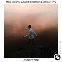 Mike Candys Sunlike Brothers Jordan Rys - Losing My Mind Extended Mix