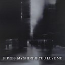 MESTA NET - Rip Off My Shirt If You Love Me