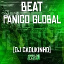 DJ Cadukinho - Beat Panico Global