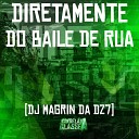 DJ MAGRIN DA DZ7 - Diretamente do Baile de Rua