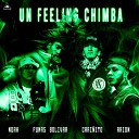 Arion Cari ito Noah feat Fumas Bolivar - Un Feeling Chimba