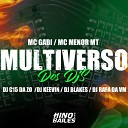 Mc Menor MT DJ C15 Da ZO dj blakes feat DJ Rafa da VM DJ Keevin Mc… - Multiverso dos Djs