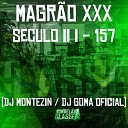 DJ Goma Oficial DJ Montezin - Magr o Xxx Seculo Ii I 157
